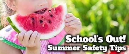 A child eating a watermelon wedge with the text, Schools Out! Summer Safety Tips.